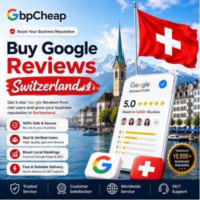Buy Google Reviews Switzerland- GbpCheap