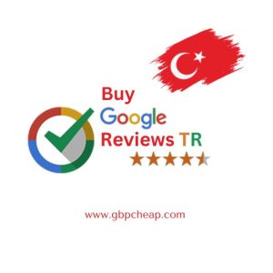 Buy Google Reviews Turkey