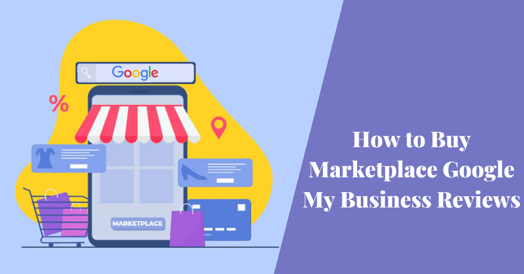How to Buy Marketplace Google My Business Reviews 2 How to Buy Marketplace Google My Business Reviews