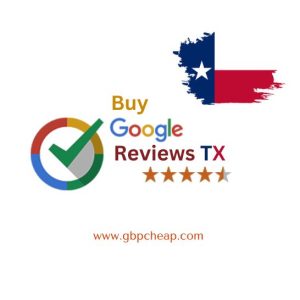 Buy Google Reviews Texas
