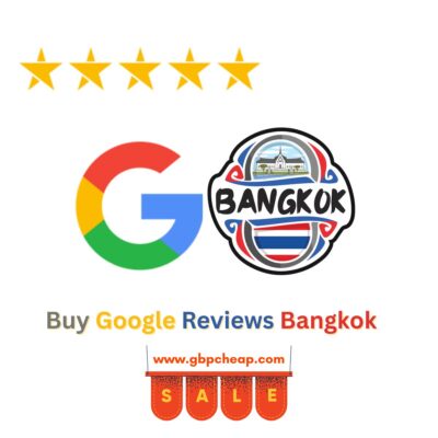 Buy Google Reviews Bangkok