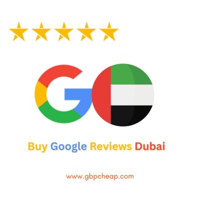 Buy Google Reviews Dubai