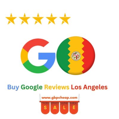 Buy Google Reviews Los Angeles
