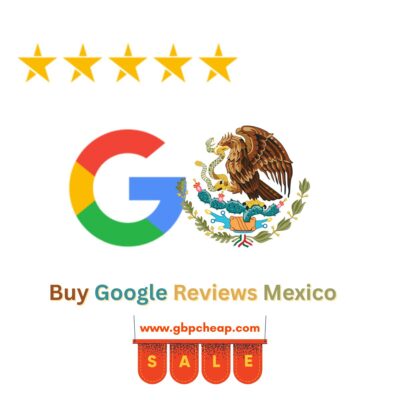 Buy Google Reviews Mexico
