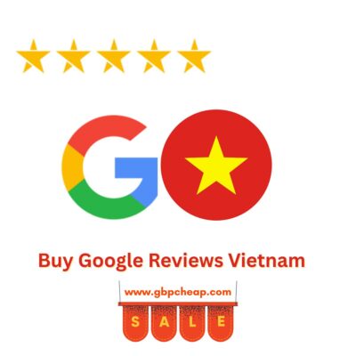 Buy Google Reviews Vietnam
