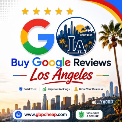 Buy Google Reviews Los Angeles - Improve Business Reputation, Customer Trust and Local Search Visibility