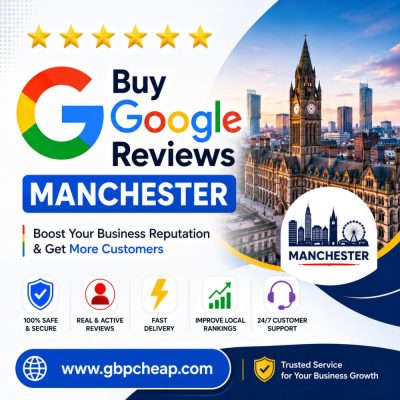 Buy Google Reviews Manchester - Improve Business Reputation, Customer Trust and Local Search Visibility
