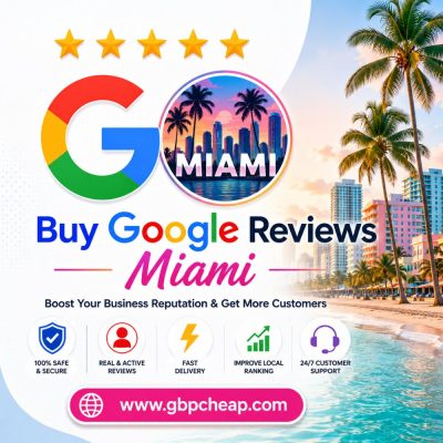 Buy Google Reviews Miami - Improve Business Reputation, Customer Trust and Local Search Visibility