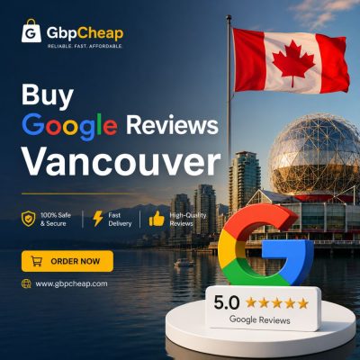 Buy Google Reviews Vancouver and strengthen your business reputation with GbpCheap.