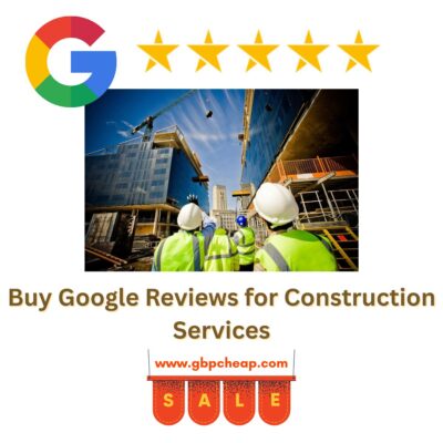 Buy Google Reviews for Construction Services