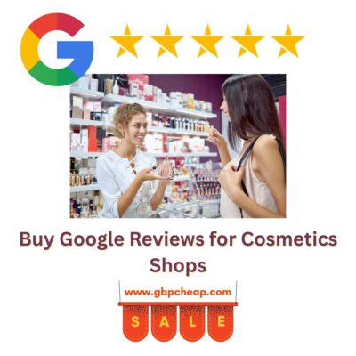 Buy Google Reviews for Cosmetics Shops