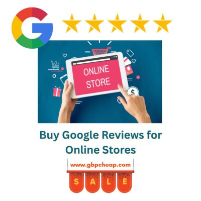 Buy Google Reviews for Online Stores