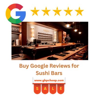 Buy Google Reviews for Sushi Bars