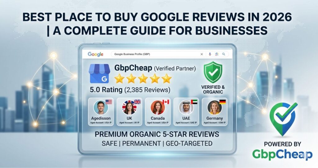 Best Place to Buy Google Reviews in 2026: A Complete Guide for Businesses 2 Best place to buy Google reviews in 2026 featured image showing GbpCheap verified 5-star ratings and geo-targeted organic review profiles.