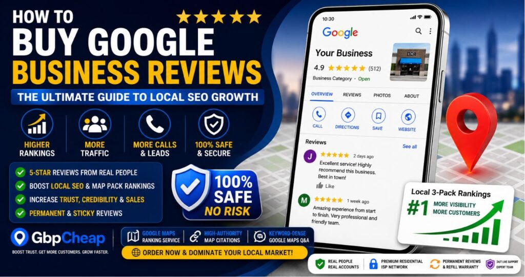 How to Buy Google Business Reviews – Ultimate Guide to Local SEO Growth, Google Maps rankings, customer reviews, and local business visibility